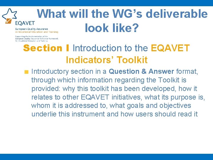 What will the WG’s deliverable look like? Section I Introduction to the EQAVET Indicators’