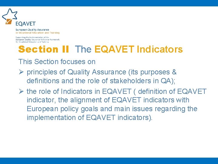 Section II The EQAVET Indicators This Section focuses on Ø principles of Quality Assurance