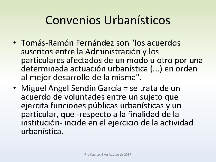 Convenios Urbanísticos • Tomás-Ramón Fernández son "los acuerdos suscritos entre la Administración y los