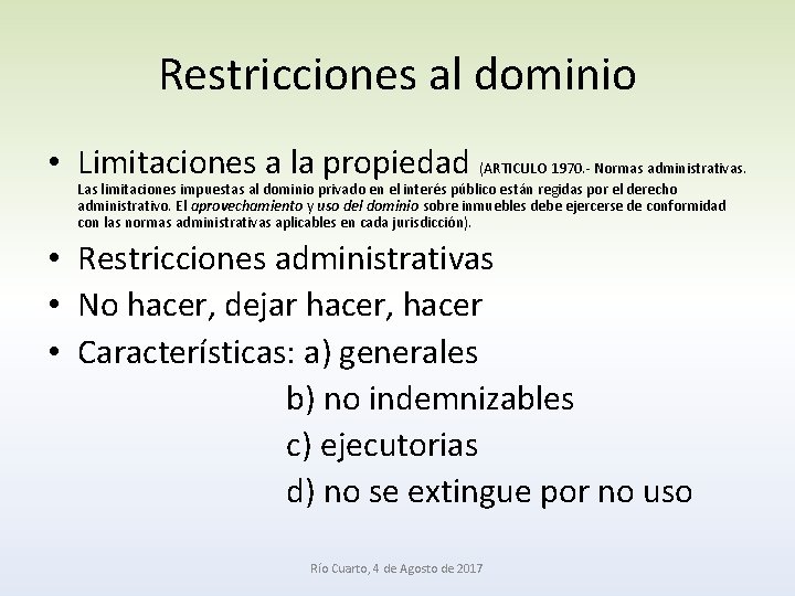 Restricciones al dominio • Limitaciones a la propiedad (ARTICULO 1970. - Normas administrativas. Las