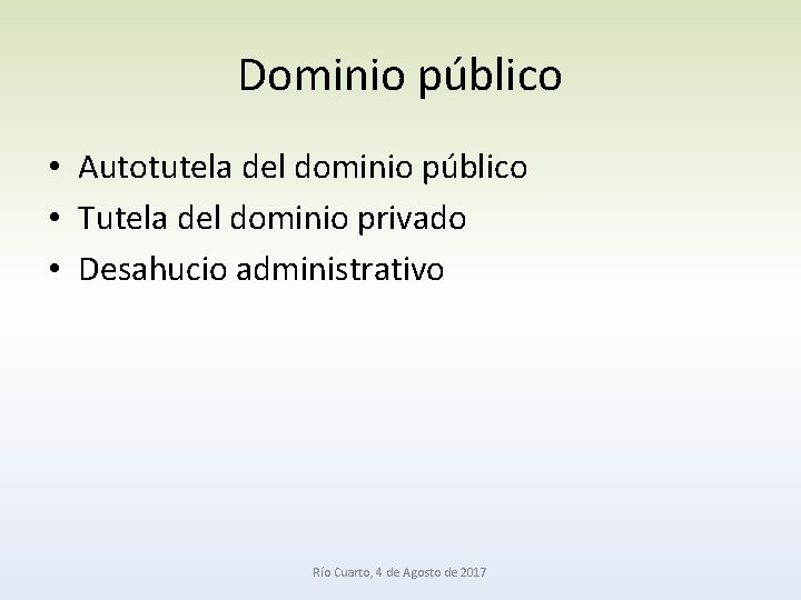 Dominio público • Autotutela del dominio público • Tutela del dominio privado • Desahucio