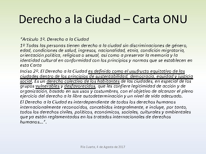 Derecho a la Ciudad – Carta ONU “Artículo 1º. Derecho a la Ciudad 1º