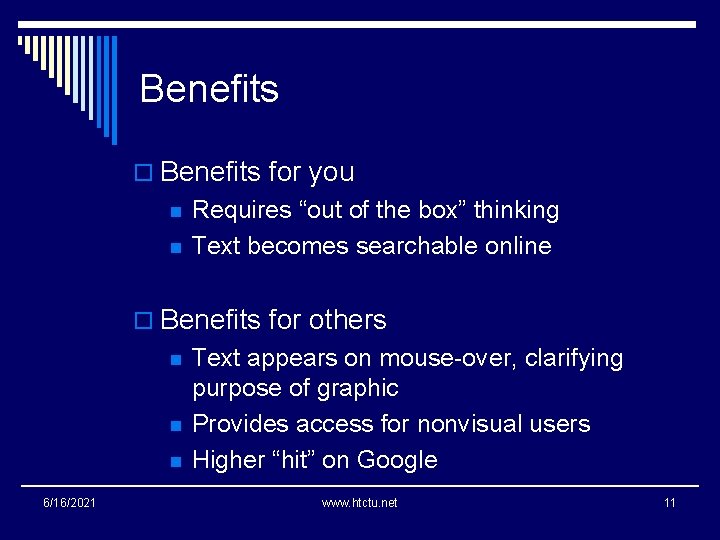 Benefits o Benefits for you n n Requires “out of the box” thinking Text