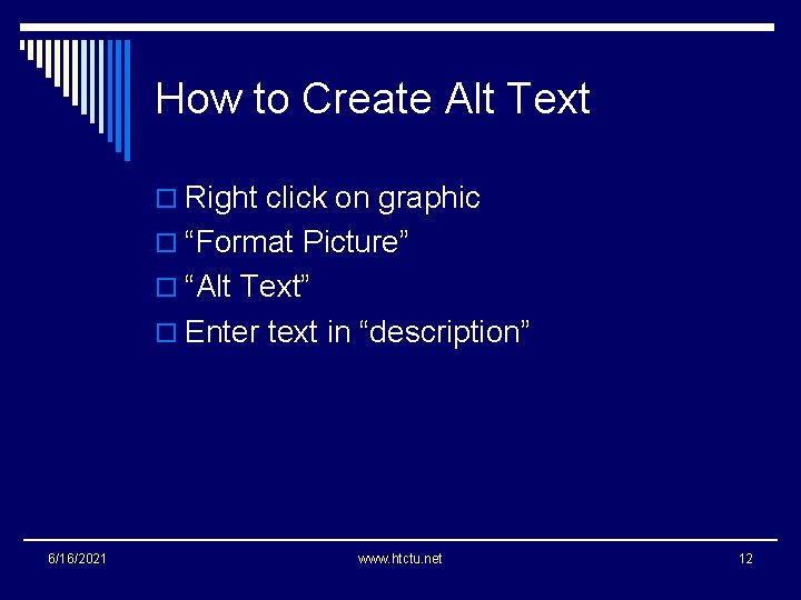 How to Create Alt Text o Right click on graphic o “Format Picture” o