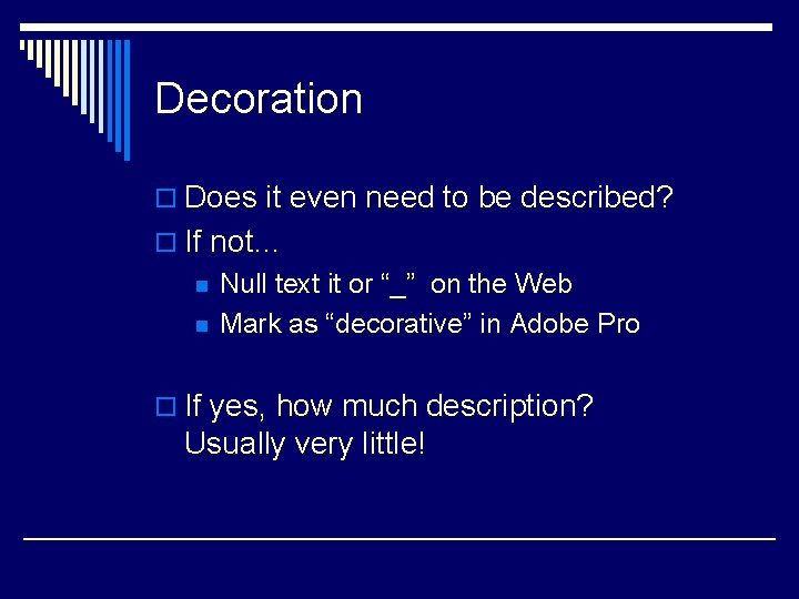 Decoration o Does it even need to be described? o If not… n n