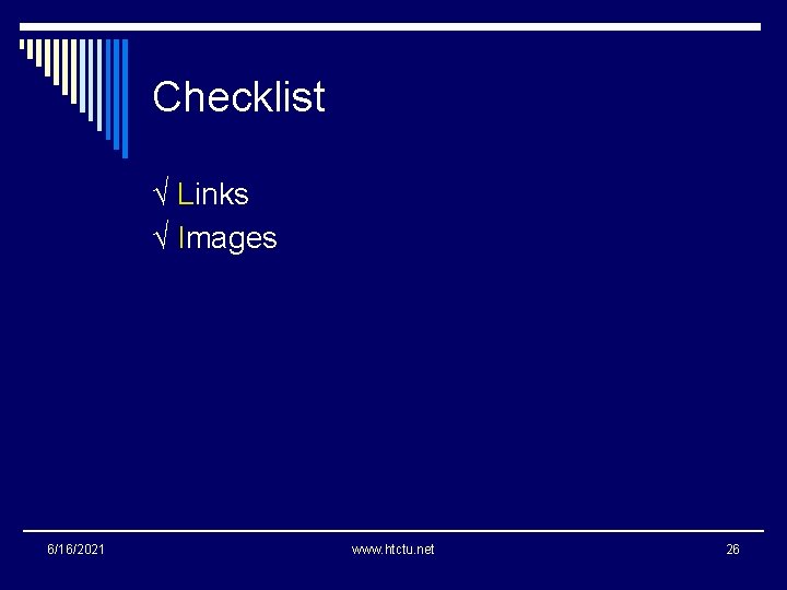 Checklist √ Links √ Images 6/16/2021 www. htctu. net 26 