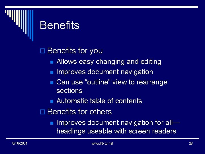 Benefits o Benefits for you n n Allows easy changing and editing Improves document