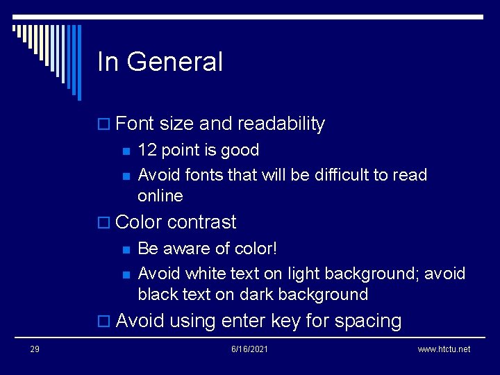 In General o Font size and readability n n 12 point is good Avoid