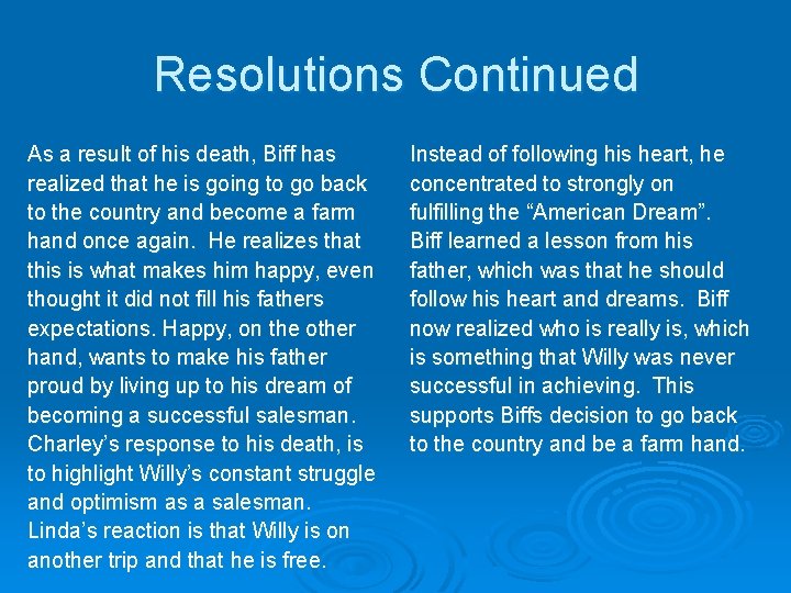 Resolutions Continued As a result of his death, Biff has realized that he is