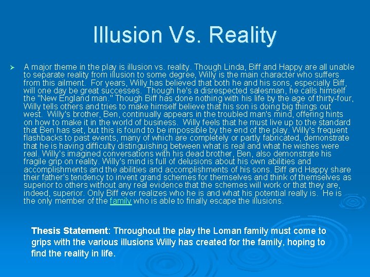 Illusion Vs. Reality Ø A major theme in the play is illusion vs. reality.