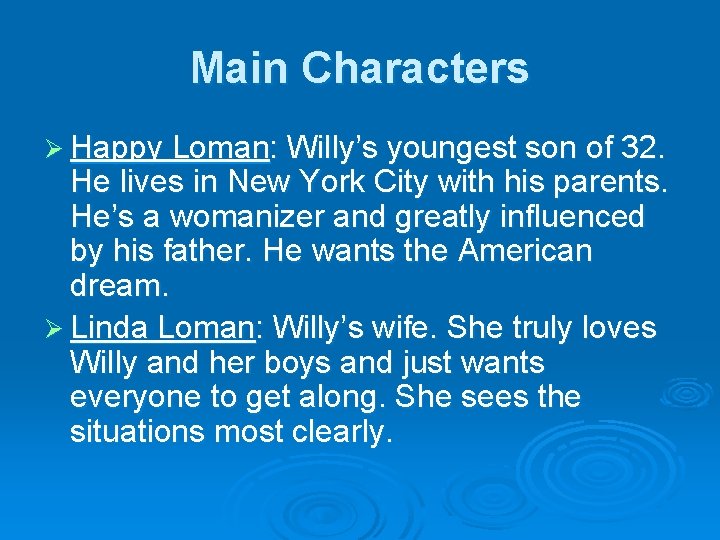 Main Characters Ø Happy Loman: Willy’s youngest son of 32. He lives in New