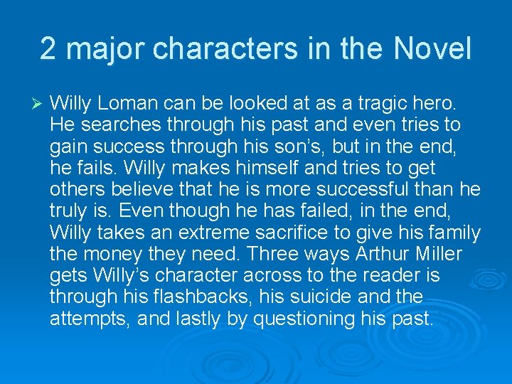 2 major characters in the Novel Ø Willy Loman can be looked at as