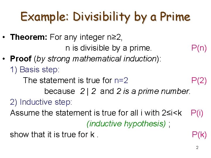 Example: Divisibility by a Prime • Theorem: For any integer n≥ 2, n is