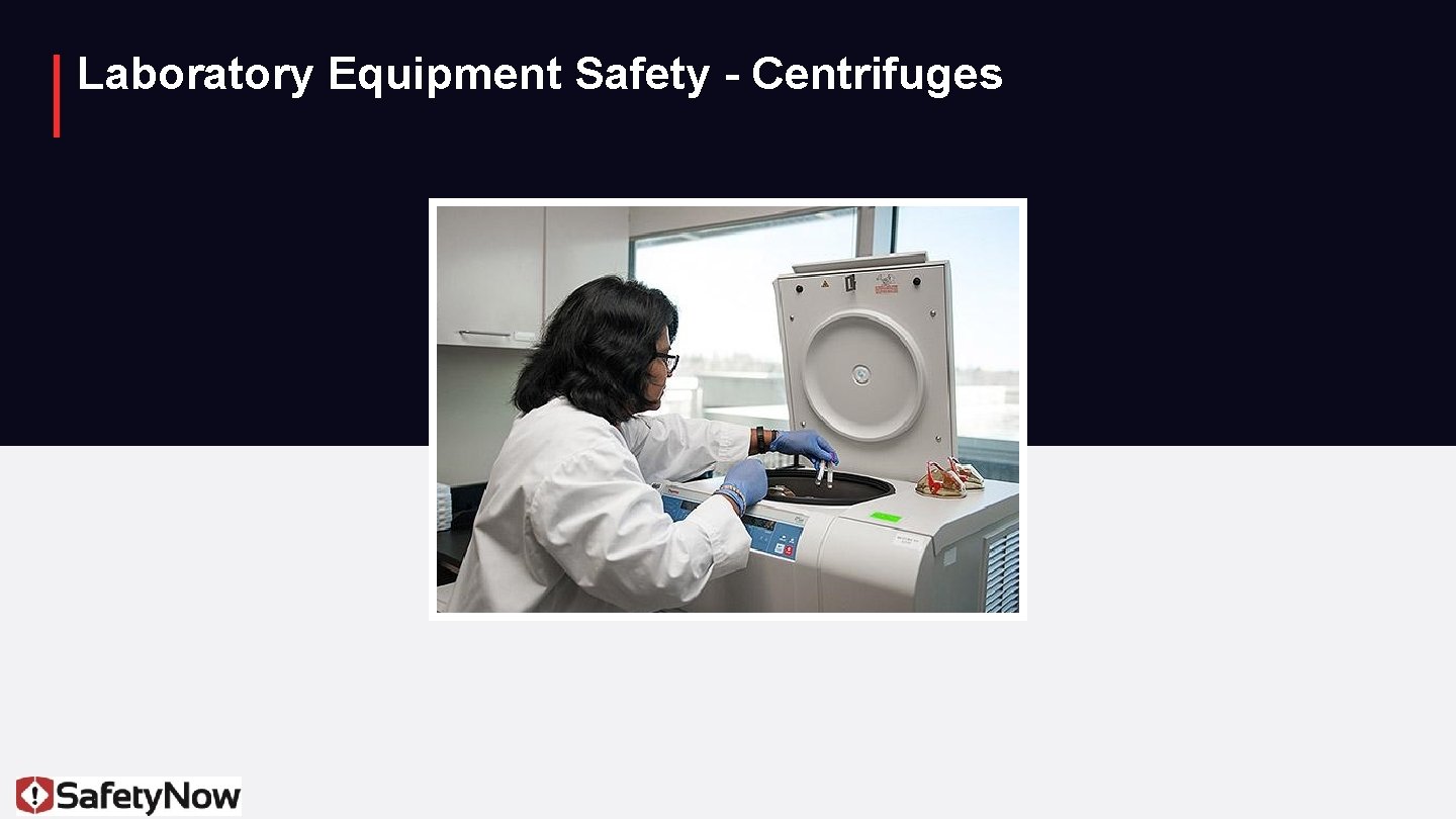 Laboratory Equipment Safety - Centrifuges 