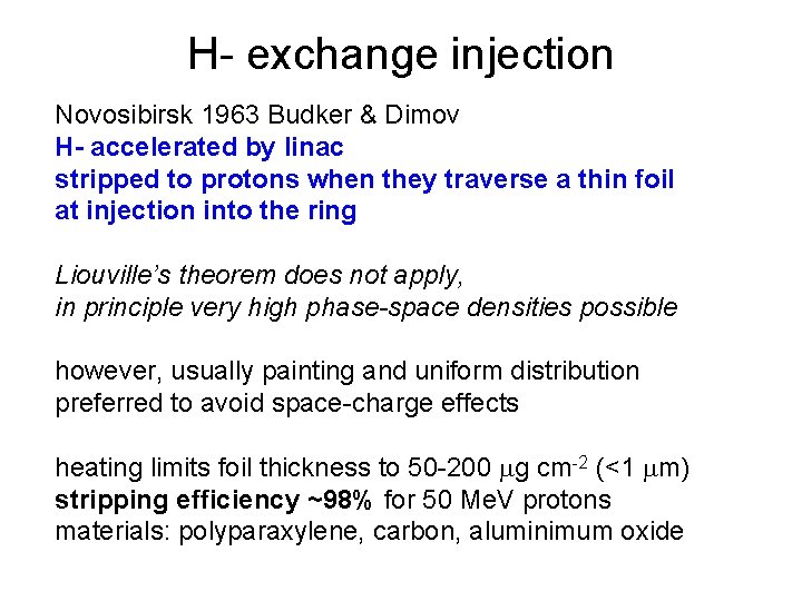 H- exchange injection Novosibirsk 1963 Budker & Dimov H- accelerated by linac stripped to