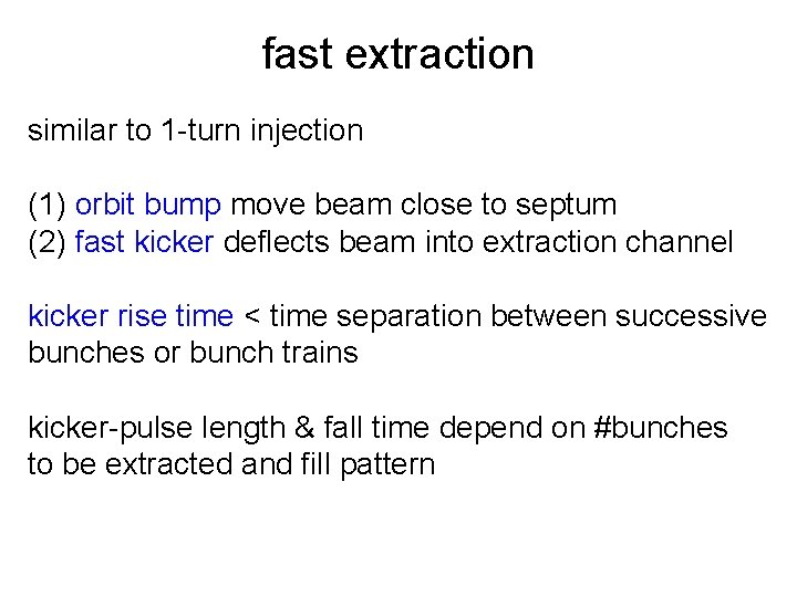 fast extraction similar to 1 -turn injection (1) orbit bump move beam close to