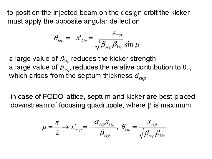 to position the injected beam on the design orbit the kicker must apply the