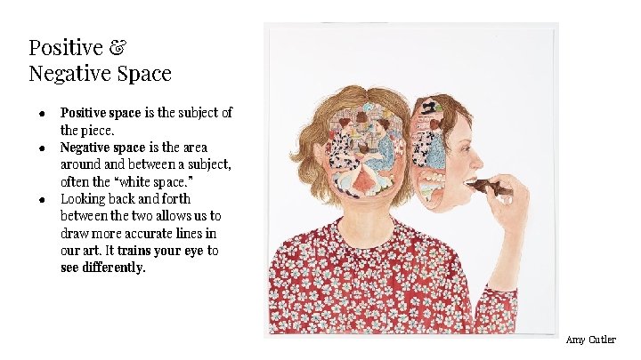 Positive & Negative Space ● ● ● Positive space is the subject of the