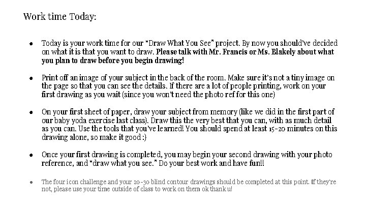Work time Today: ● Today is your work time for our “Draw What You