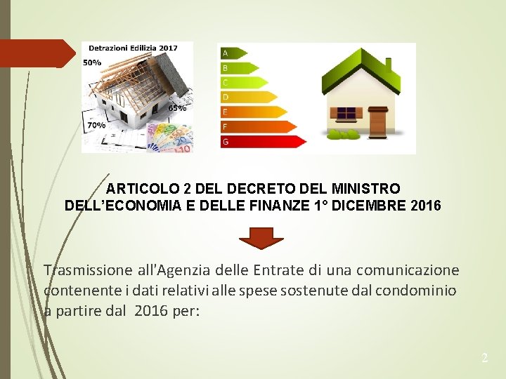 ARTICOLO 2 DEL DECRETO DEL MINISTRO DELL’ECONOMIA E DELLE FINANZE 1° DICEMBRE 2016 Trasmissione