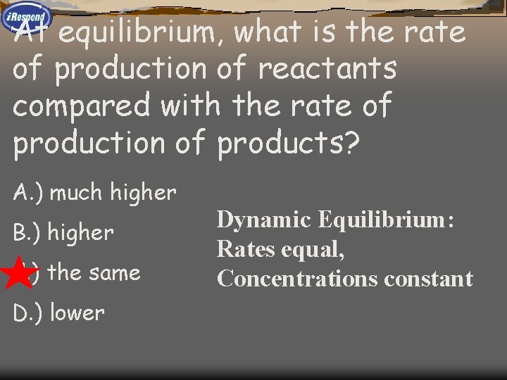 At equilibrium, what is the rate of production of reactants compared with the rate