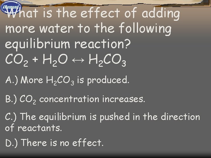 What is the effect of adding more water to the following equilibrium reaction? CO