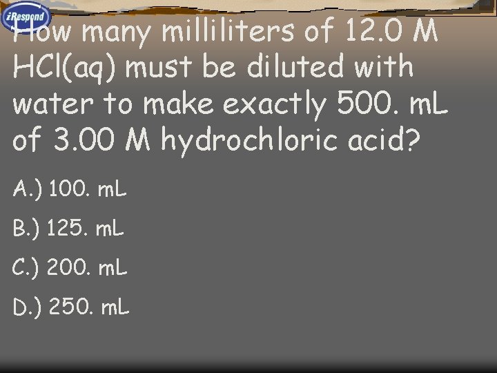 How many milliliters of 12. 0 M HCl(aq) must be diluted with water to