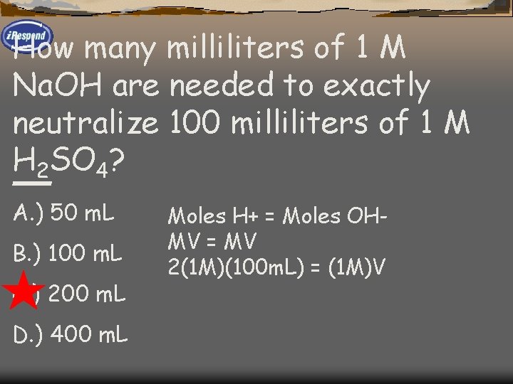 How many milliliters of 1 M Na. OH are needed to exactly neutralize 100