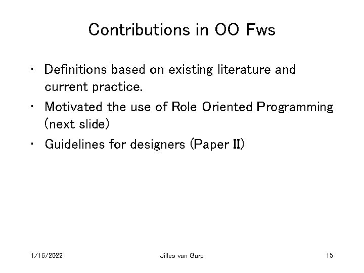 Contributions in OO Fws • Definitions based on existing literature and current practice. •