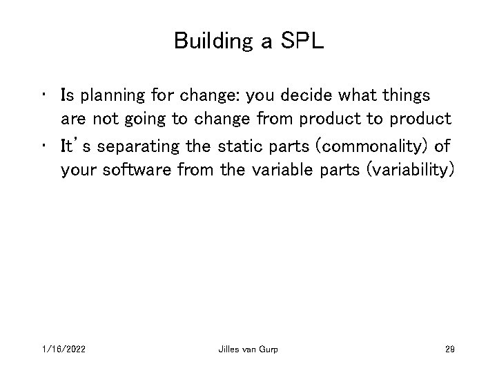 Building a SPL • Is planning for change: you decide what things are not