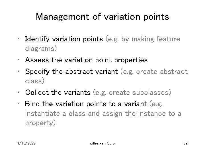 Management of variation points • Identify variation points (e. g. by making feature diagrams)