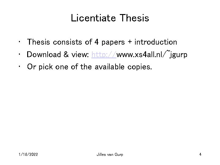 Licentiate Thesis • Thesis consists of 4 papers + introduction • Download & view: