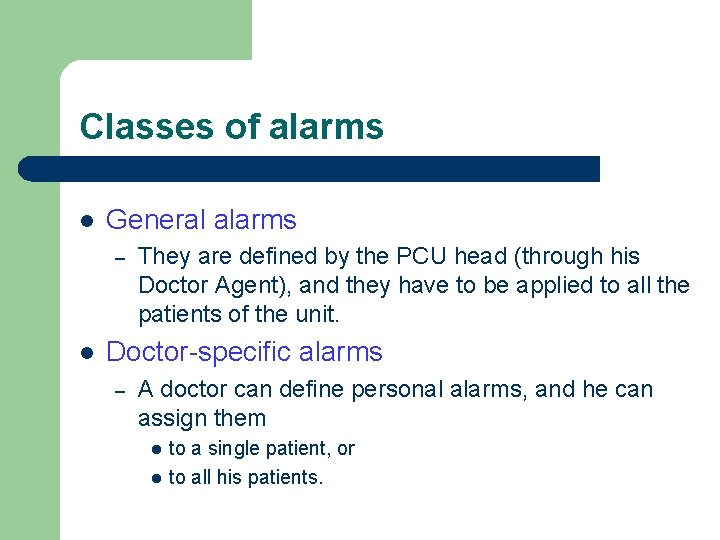 Classes of alarms l General alarms – l They are defined by the PCU
