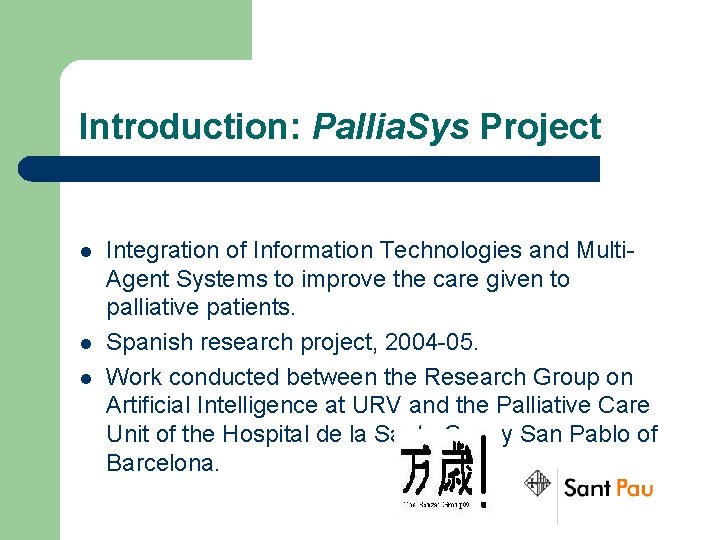 Introduction: Pallia. Sys Project l l l Integration of Information Technologies and Multi. Agent
