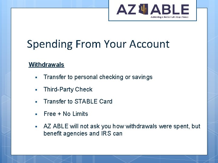 Spending From Your Account Withdrawals § Transfer to personal checking or savings § Third-Party