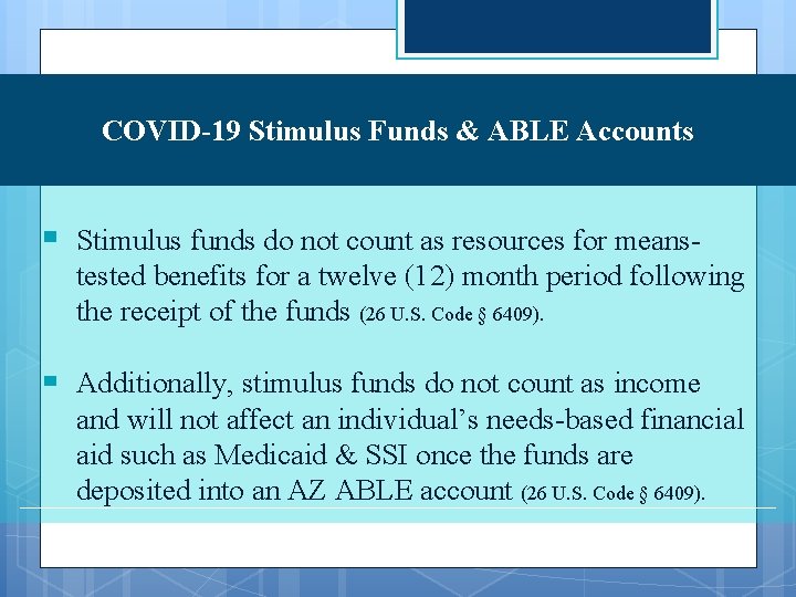 COVID-19 Stimulus Funds & ABLE Accounts Stimulus funds do not count as resources for