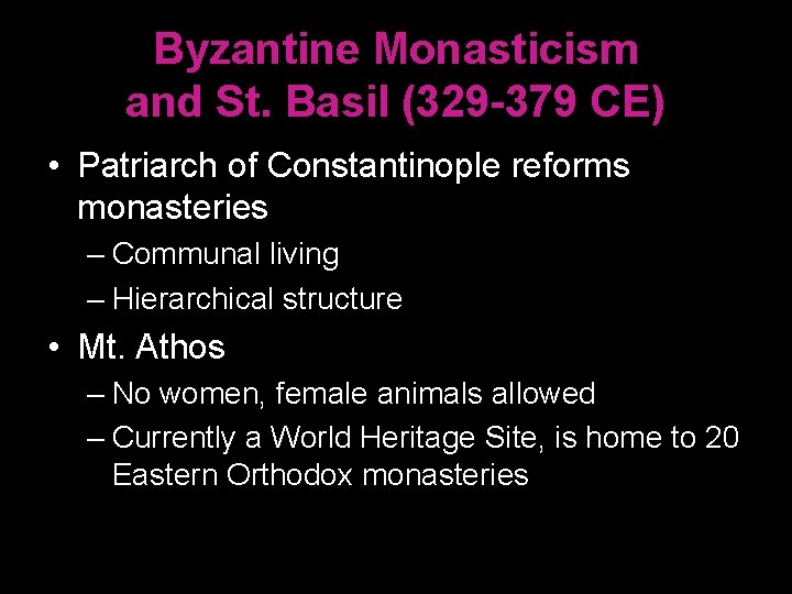 Byzantine Monasticism and St. Basil (329 -379 CE) • Patriarch of Constantinople reforms monasteries