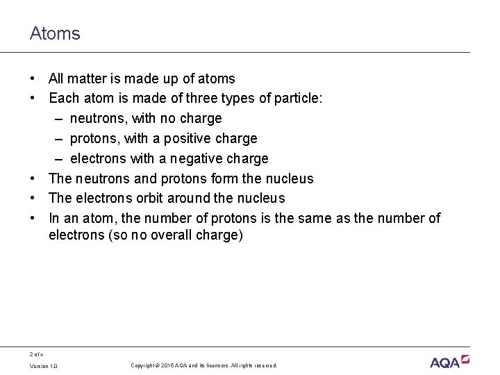 Atoms • All matter is made up of atoms • Each atom is made