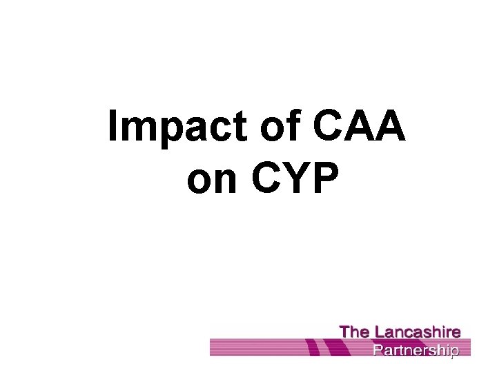 Impact of CAA on CYP 