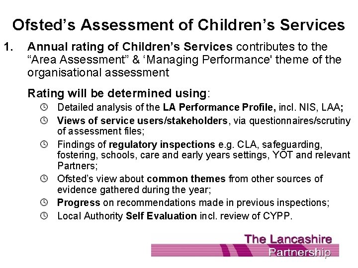 Ofsted’s Assessment of Children’s Services 1. Annual rating of Children’s Services contributes to the