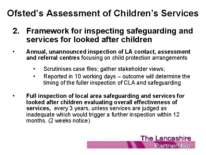 Ofsted’s Assessment of Children’s Services 2. Framework for inspecting safeguarding and services for looked