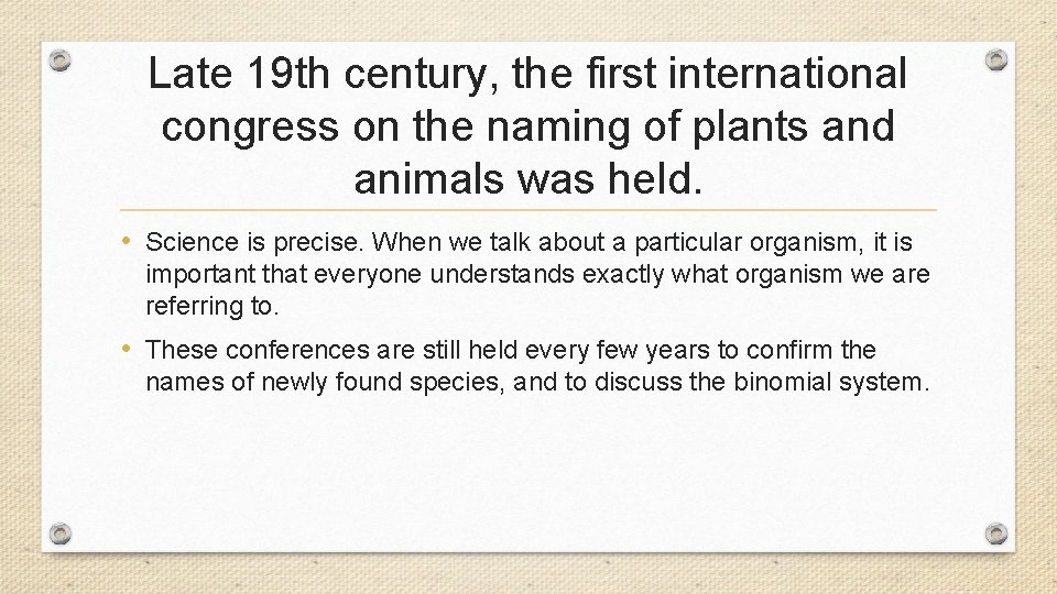 Late 19 th century, the first international congress on the naming of plants and Late 19 th century, the first international congress on the naming of plants and