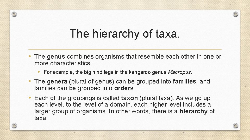 The hierarchy of taxa. • The genus combines organisms that resemble each other in The hierarchy of taxa. • The genus combines organisms that resemble each other in