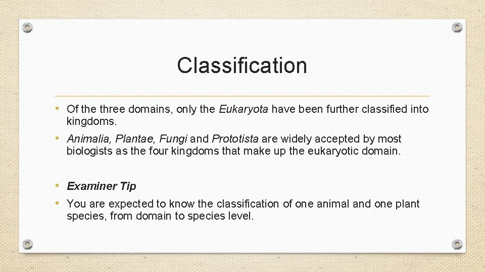 Classification • Of the three domains, only the Eukaryota have been further classified into Classification • Of the three domains, only the Eukaryota have been further classified into