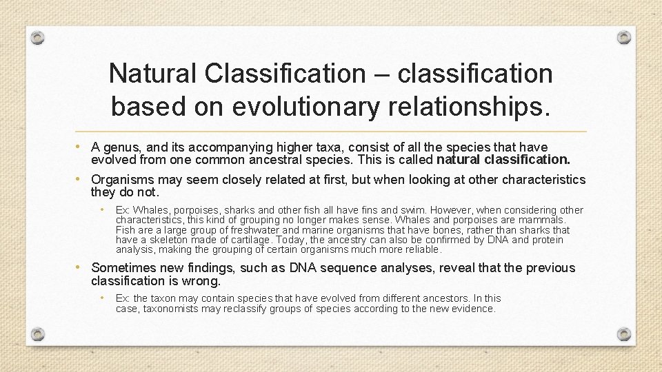 Natural Classification – classification based on evolutionary relationships. • A genus, and its accompanying Natural Classification – classification based on evolutionary relationships. • A genus, and its accompanying