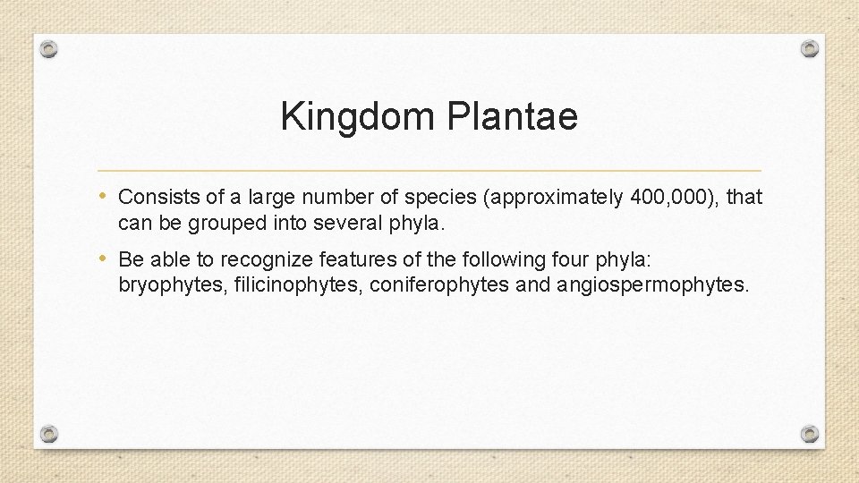 Kingdom Plantae • Consists of a large number of species (approximately 400, 000), that Kingdom Plantae • Consists of a large number of species (approximately 400, 000), that