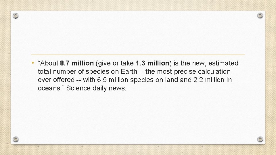 • “About 8. 7 million (give or take 1. 3 million) is the • “About 8. 7 million (give or take 1. 3 million) is the