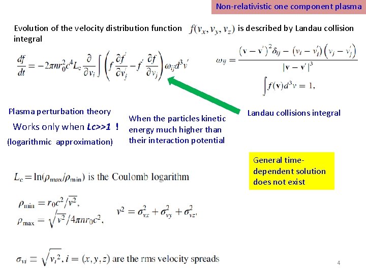 Non-relativistic one component plasma Evolution of the velocity distribution function integral Plasma perturbation theory