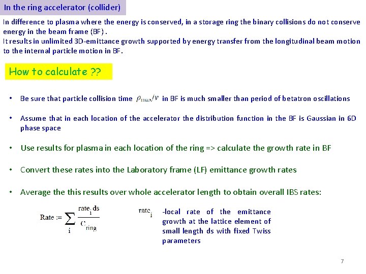 In the ring accelerator (collider) In difference to plasma where the energy is conserved,