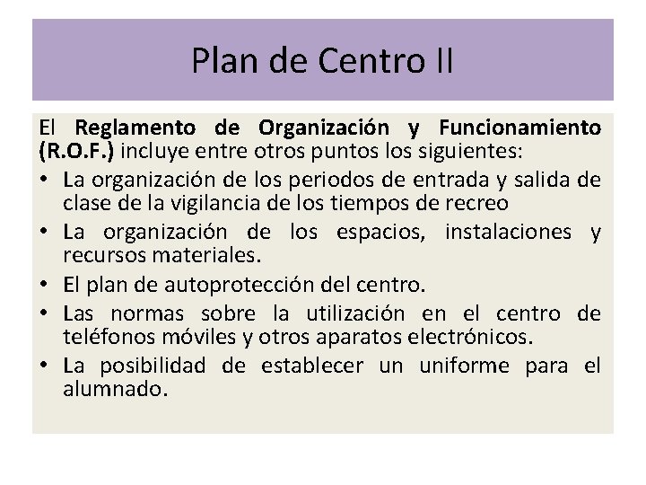 Plan de Centro II El Reglamento de Organización y Funcionamiento (R. O. F. )